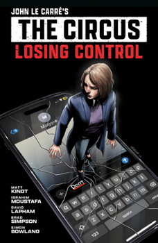 John le Carre's: The Circus--Losing Control Volume 1 (Graphic Novel)
