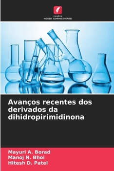 Avanços recentes dos derivados da dihidropirimidinona (Portuguese Edition)
