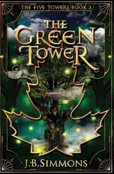 The Green Tower - Book #3 of the Five Towers