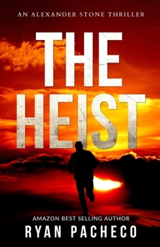 Paperback The Heist: An Alexander Stone Thriller Book