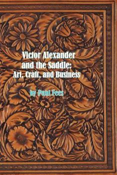 Paperback Victor Alexander and the Saddle: Art, Craft and Business Book