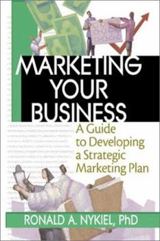 Paperback Marketing Your Business: A Guide to Developing a Strategic Marketing Plan Book