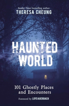 Paperback Haunted World: 101 Ghostly Places and Encounters (with a Foreword by Loyd Auerbach) Book