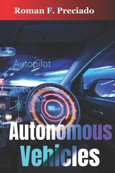 Paperback Autonomous Vehicles: How Self-Driving Cars Work and What They Mean for Society Book