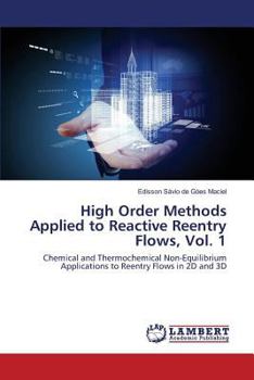 Paperback High Order Methods Applied to Reactive Reentry Flows, Vol. 1 Book