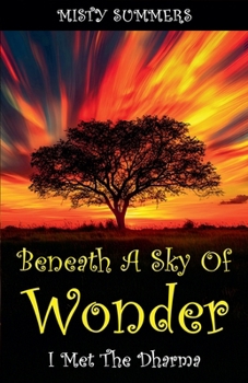 Paperback Beneath A Sky of Wonder: I Met The Dharma Book