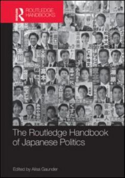 Hardcover The Routledge Handbook of Japanese Politics Book