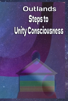 Paperback Outlands Steps to Unity Consciousness: A guide to our ascension Book