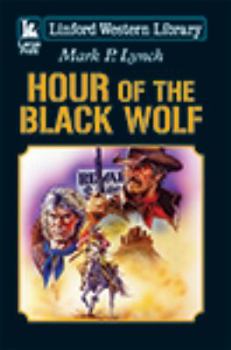 Paperback Hour of the Black Wolf [Large Print] Book