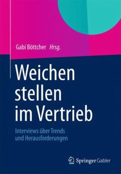 Paperback Weichen Stellen Im Vertrieb: Interviews Über Trends Und Herausforderungen [German] Book