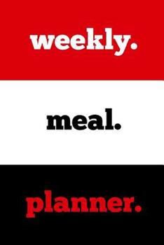 Paperback Weekly Meal Planner: Planning Your Menu/Meals Week By Week With Grocery List Notebook Book