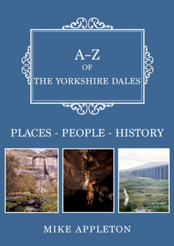 Paperback A-Z of the Yorkshire Dales: Places-People-History Book