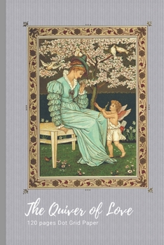 The Quiver of Love: Notebook with Vintage Cover Design to write in • Dot grid paper • 6" x 9" (15.24 x 22.86 cm)
