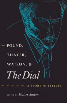 Hardcover Pound, Thayer, Watson, and the Dial: A Story in Letters Book