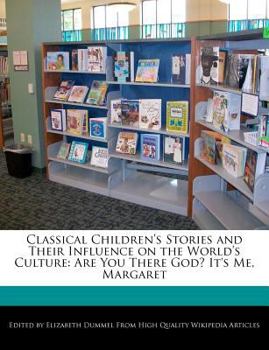 Classical Children's Stories and Their Influence on the World's Culture : Are You There God? It's Me, Margaret