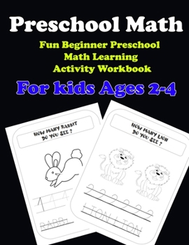 Paperback Preschool Math: Fun Beginner Preschool Math Learning Activity Workbook: For kids Ages 2-4: Preschool Math: Fun Beginner Preschool Math Book