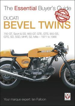 Paperback Ducati Bevel Twins: 750gt, Sport and Sport S, 860gt, Gte, Gts, 900 Ss, Gts, Sd, Ssd, Mhr, S2, Mille 1971 to 1986 Book