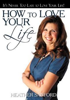 Hardcover How to Love Your Life Book