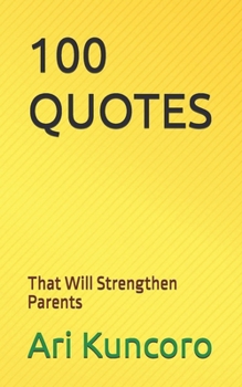 Paperback 100 Quotes: That Will Strengthen Parents Book