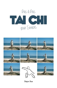 Paperback Le Tai Chi Pour Seniors, Pas a Pas: Tout en Couleur [French] Book