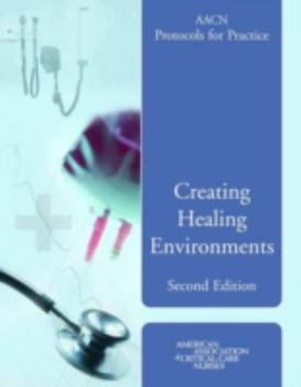 Paperback Aacn Protocols for Practice: Healing Environments Book