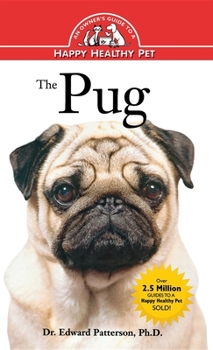 Hardcover The Pug: An Owner's Guide to a Happy Healthy Pet Book