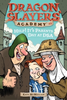 Help! It's Parents Day at DSA (Dragon Slayer's Academy, #10)