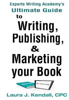 Paperback Experts Writng Academy's Ultimate Guide: To Writing, Publishing & Marketing Your Book