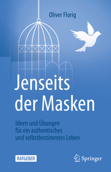 Paperback Jenseits Der Masken: Ideen Und Übungen Für Ein Authentisches Und Selbstbestimmtes Leben [German] Book