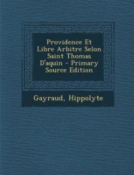 Paperback Providence Et Libre Arbitre Selon Saint Thomas D'Aquin [French] Book