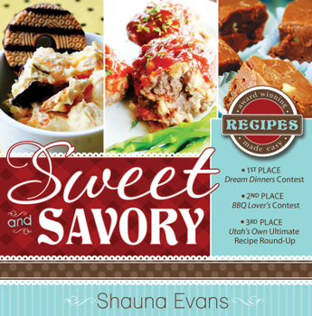 Paperback Sweet and Savory: Award Winning Recipes Made Easy Book