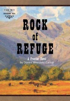 Rock of Refuge: A Frontier Novel (Mysterious Ways) (Mysterious Ways) - Book #2 of the Mysterious Ways