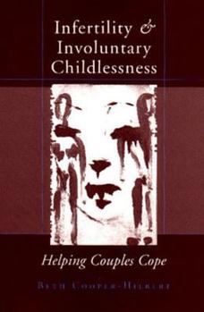 Hardcover Infertility & Involuntary Childlessness: Helping Couples Cope Book