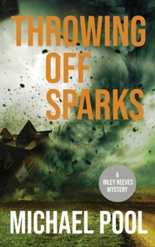 Paperback Throwing Off Sparks: A Riley Reeves Mystery Book