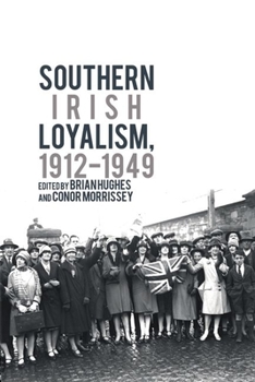 Paperback Southern Irish Loyalism, 1912-1949 Book