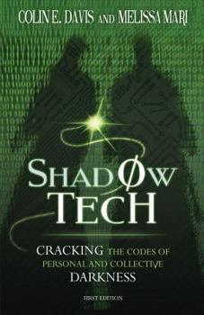Shadow Tech: Cracking the Codes of Personal and Collective Darkness