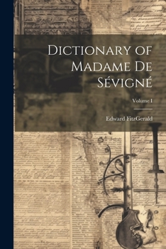 Paperback Dictionary of Madame de Sévigné; Volume I Book