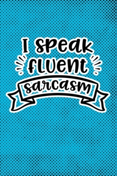 Paperback I Speak Fluent Sarcasm: Blue Punk Print Sassy Mom Journal / Snarky Notebook Book