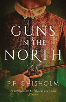 Guns in the North - Book  of the Sir Robert Carey