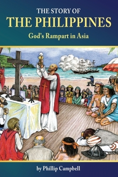 Paperback The Story of the Philippines: God's Rampart in Asia Book