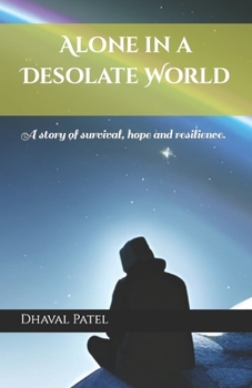 Paperback Alone in a Desolate World: A story of survival, hope and resilience. Book