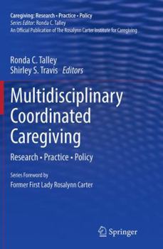 Paperback Multidisciplinary Coordinated Caregiving: Research - Practice - Policy Book