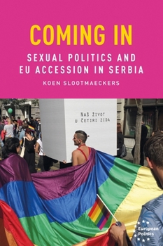 Hardcover Coming in: Sexual Politics and EU Accession in Serbia Book