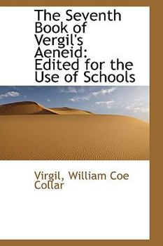 Hardcover The Seventh Book of Vergil's Aeneid: Edited for the Use of Schools Book