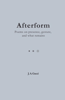 Paperback Afterform: Afterform: Poems on Presence, Gesture, and What Remains Book