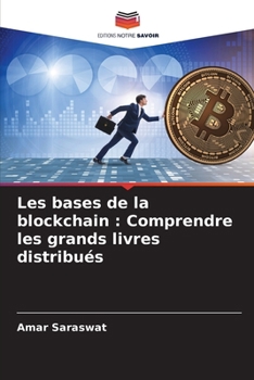 Paperback Les bases de la blockchain: Comprendre les grands livres distribués [French] Book