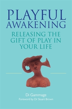 Paperback Playful Awakening: Releasing the Gift of Play in Your Life Book