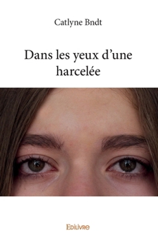 Paperback Dans les yeux d'une harcelée [French] Book
