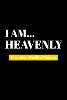 Paperback I Am Heavenly: Premium Weekly Planner Book