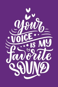 Your Voice Is My Favorite Sound: Diary | Notebook | Blank Lined Journal For Valentines Day Gift | I Love You Gifts for Husband Wife Couples